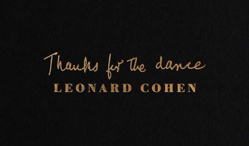 To “Thanks For The Dance”, το μοναδικό νέο album του Leonard Cohen, έφτασε στην κορυφή του Nielsen SoundScan Top 200 Album Chart στον Καναδά από την πρώτη εβδομάδα κυκλοφορίας του.