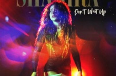 SHAKIRA – Don’t Wait Up (Week #30)